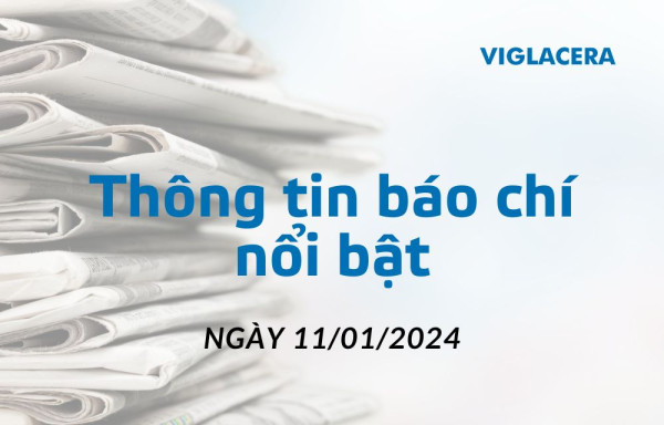 THÔNG TIN BÁO CHÍ NỔI BẬT NGÀY 11/01/2024